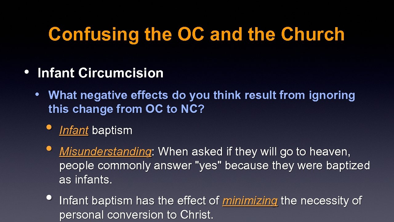 Confusing the OC and the Church • Infant Circumcision • What negative effects do