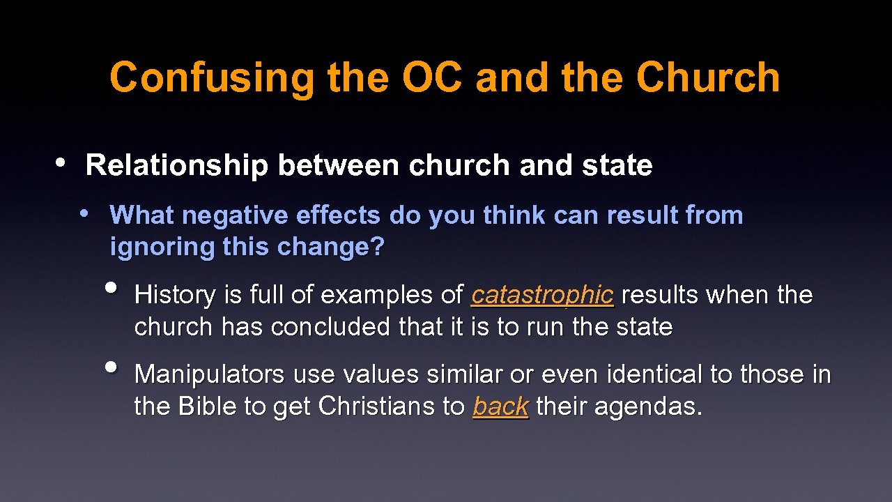 Confusing the OC and the Church • Relationship between church and state • What