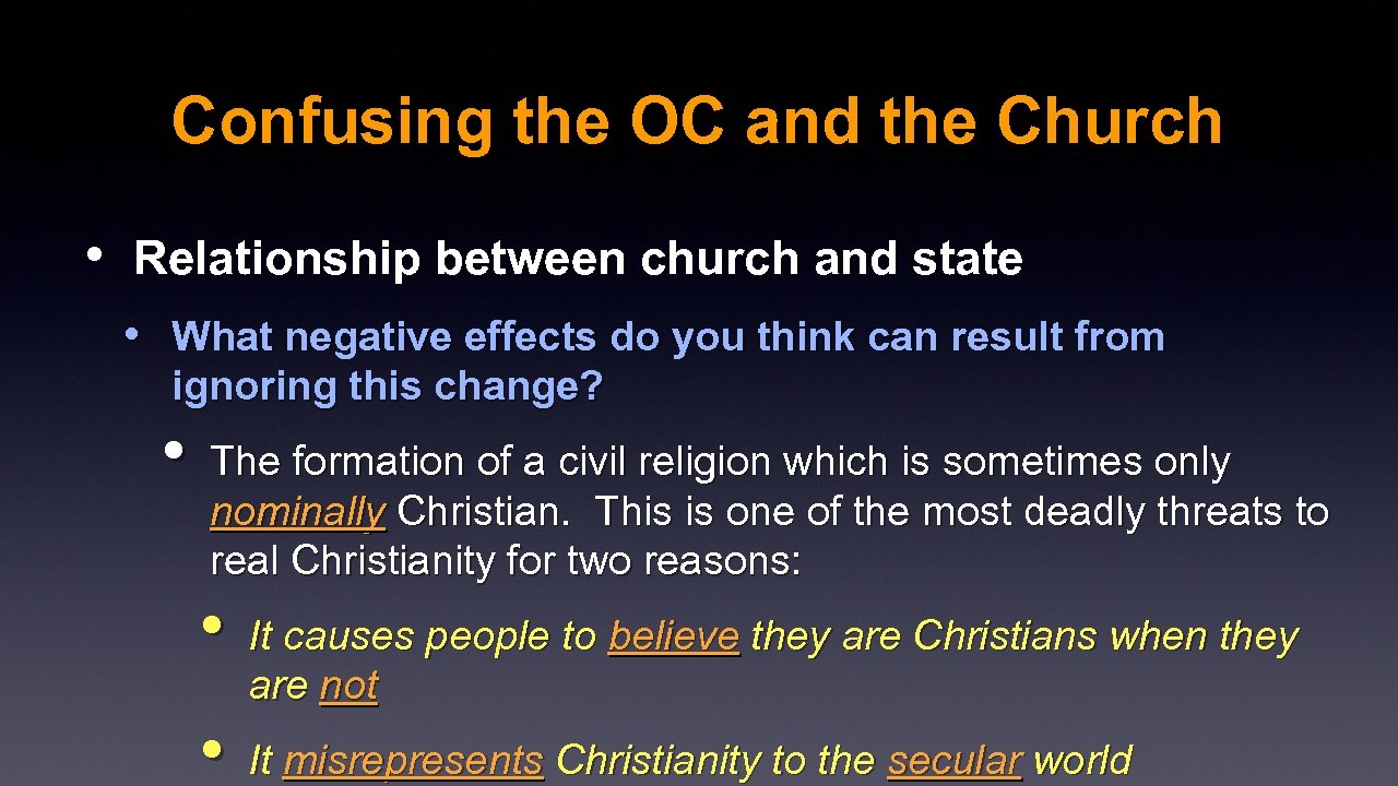 Confusing the OC and the Church • Relationship between church and state • What