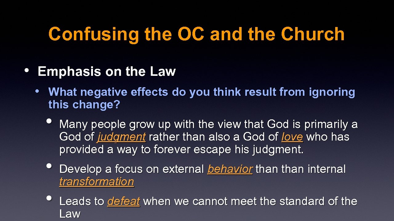 Confusing the OC and the Church • Emphasis on the Law • What negative