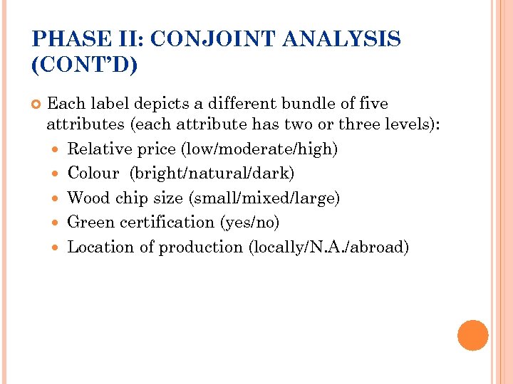 PHASE II: CONJOINT ANALYSIS (CONT’D) Each label depicts a different bundle of five attributes