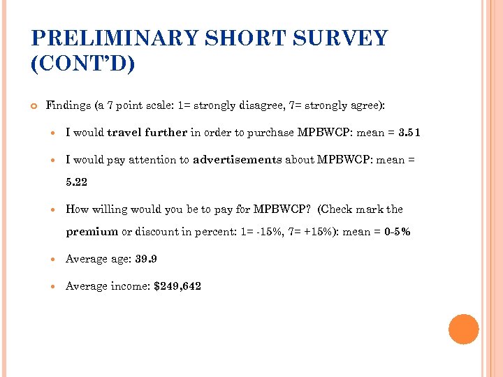 PRELIMINARY SHORT SURVEY (CONT’D) Findings (a 7 point scale: 1= strongly disagree, 7= strongly