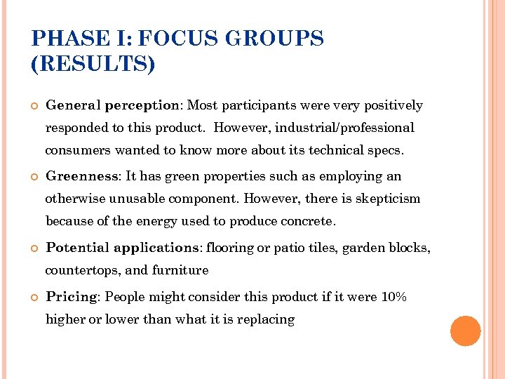 PHASE I: FOCUS GROUPS (RESULTS) General perception: Most participants were very positively responded to