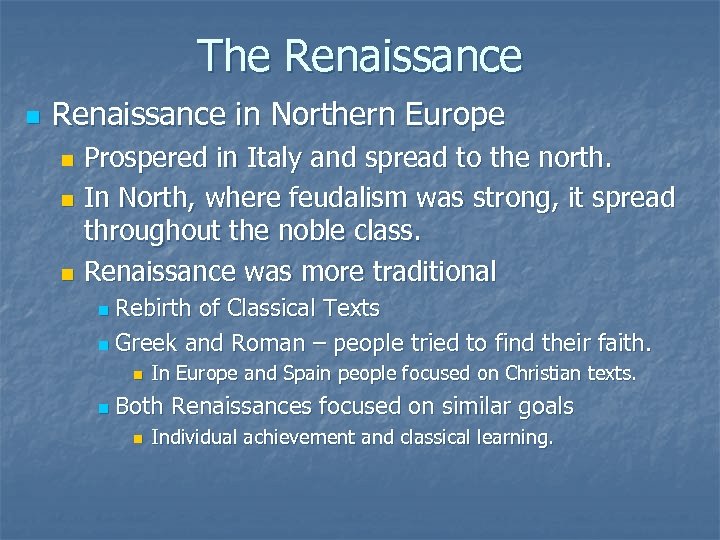The Renaissance n Renaissance in Northern Europe Prospered in Italy and spread to the