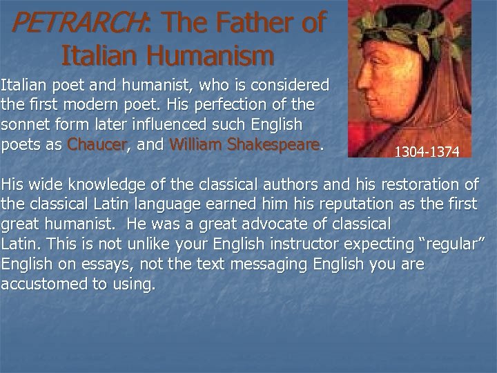 PETRARCH: The Father of Italian Humanism Italian poet and humanist, who is considered the