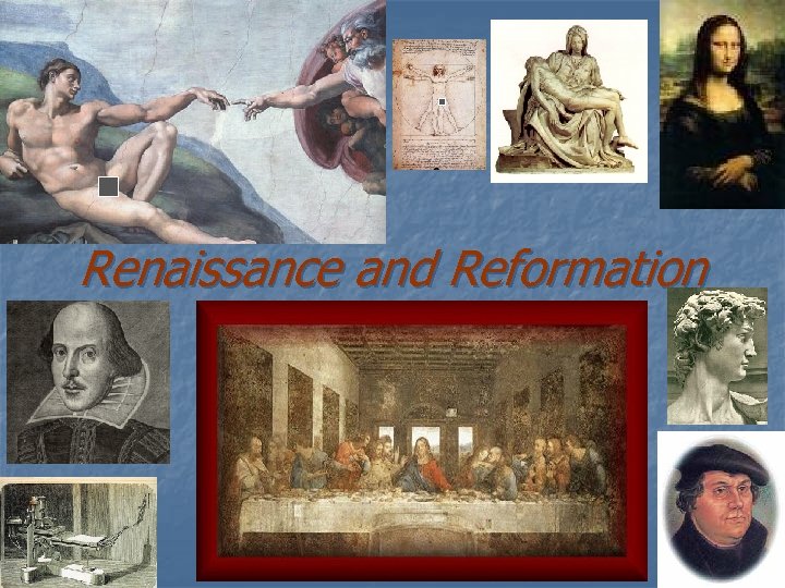 Renaissance and Reformation 