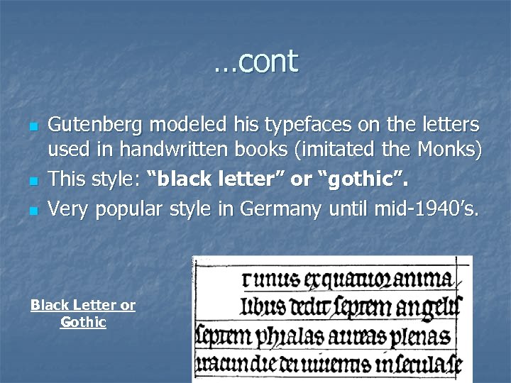 …cont n n n Gutenberg modeled his typefaces on the letters used in handwritten