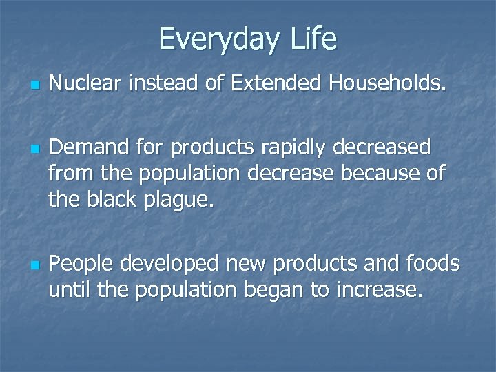 Everyday Life n n n Nuclear instead of Extended Households. Demand for products rapidly