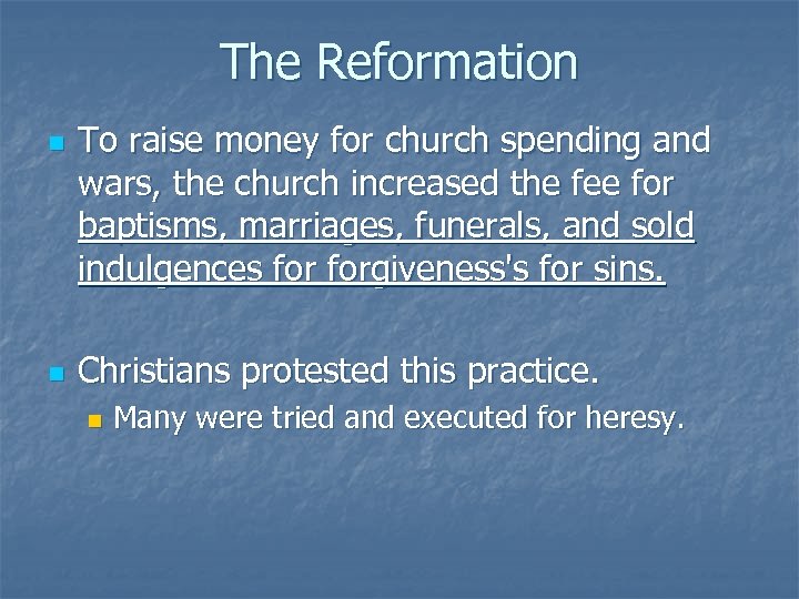 The Reformation n n To raise money for church spending and wars, the church