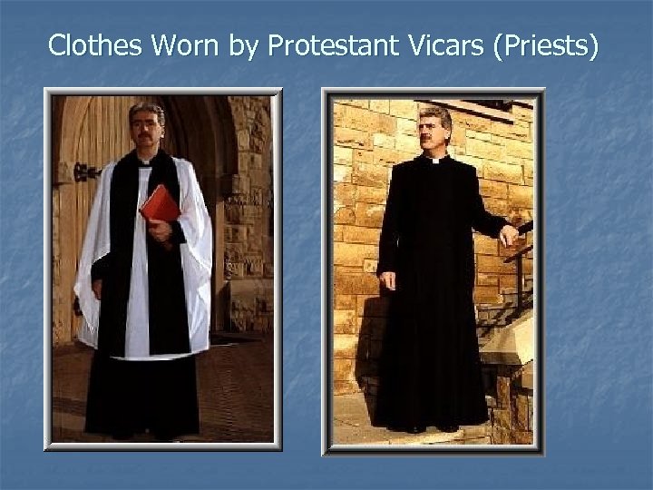 Clothes Worn by Protestant Vicars (Priests) 