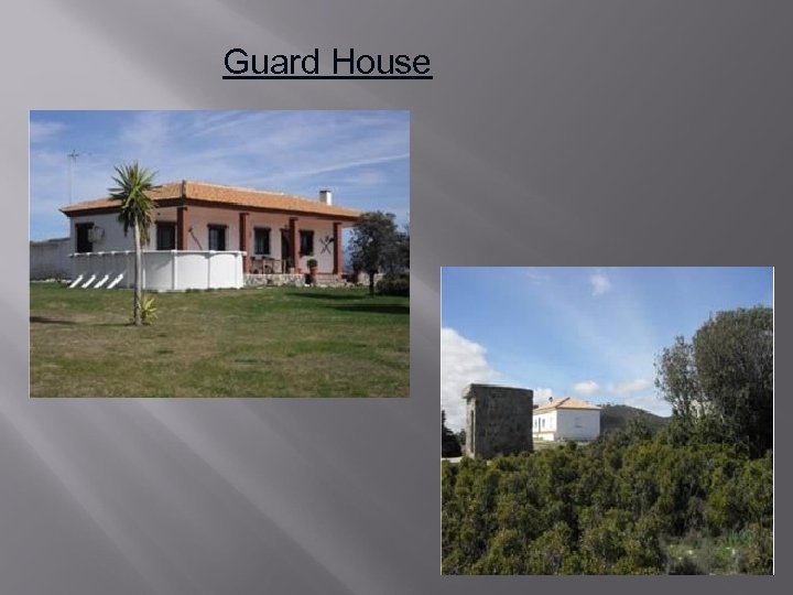 Guard House 