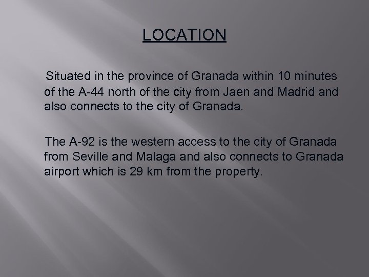 LOCATION Situated in the province of Granada within 10 minutes of the A-44 north