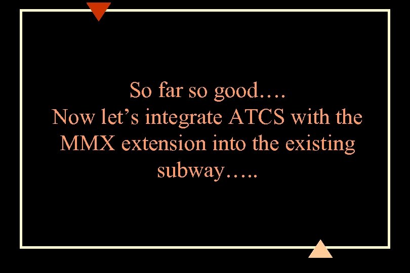 So far so good…. Now let’s integrate ATCS with the MMX extension into the