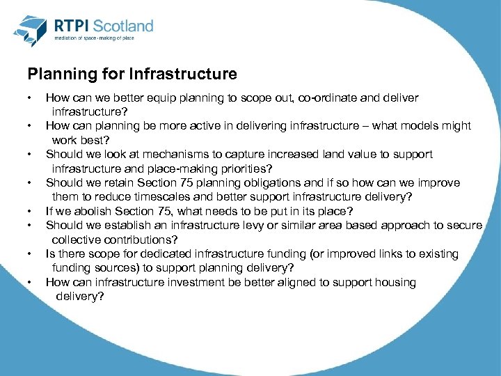 Planning for Infrastructure • • How can we better equip planning to scope out,