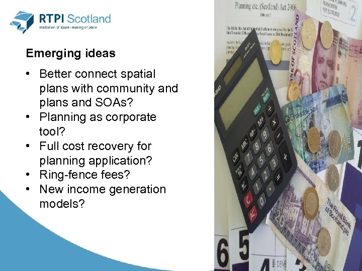 Emerging ideas • Better connect spatial plans with community and plans and SOAs? •