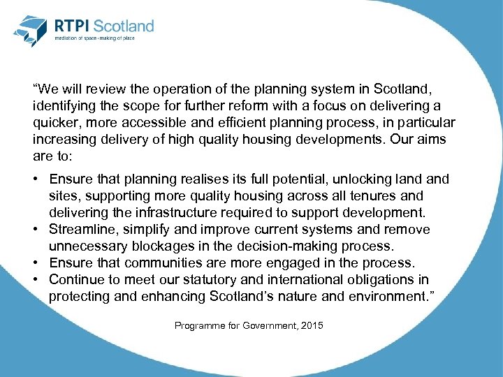 “We will review the operation of the planning system in Scotland, identifying the scope