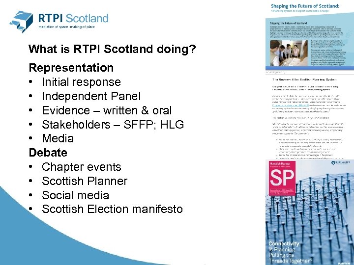 What is RTPI Scotland doing? Representation • Initial response • Independent Panel • Evidence