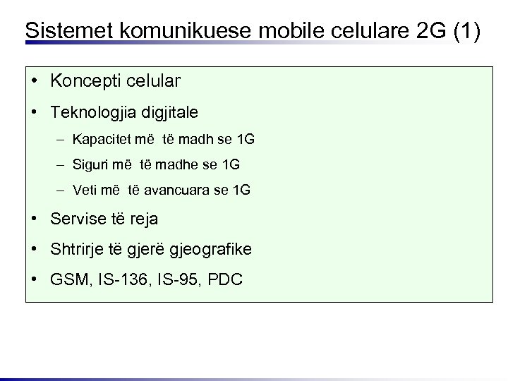Sistemet komunikuese mobile celulare 2 G (1) • Koncepti celular • Teknologjia digjitale –