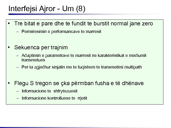Interfejsi Ajror - Um (8) • Tre bitat e pare dhe te fundit te