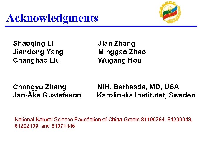 Acknowledgments Shaoqing Li Jiandong Yang Changhao Liu Jian Zhang Minggao Zhao Wugang Hou Changyu