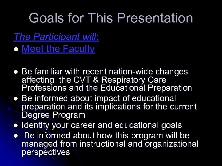 Goals for This Presentation The Participant will: l Meet the Faculty l l Be