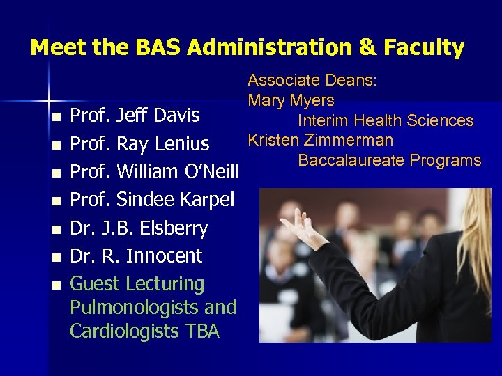 Meet the BAS Administration & Faculty n n n n Prof. Jeff Davis Prof.