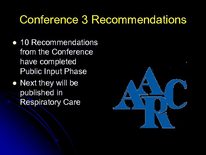 Conference 3 Recommendations l l 10 Recommendations from the Conference have completed Public Input