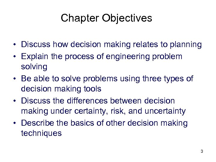 Chapter Objectives • Discuss how decision making relates to planning • Explain the process