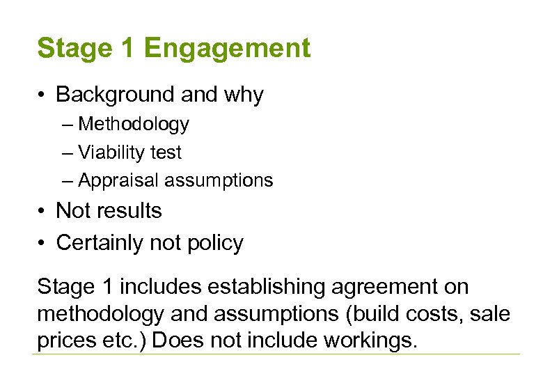 Stage 1 Engagement • Background and why – Methodology – Viability test – Appraisal