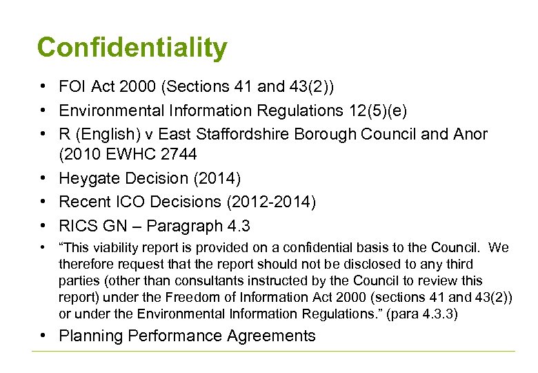 Confidentiality • FOI Act 2000 (Sections 41 and 43(2)) • Environmental Information Regulations 12(5)(e)