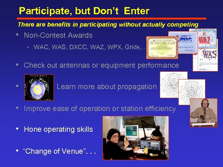 Participate, but Don’t Enter There are benefits in participating without actually competing • Non