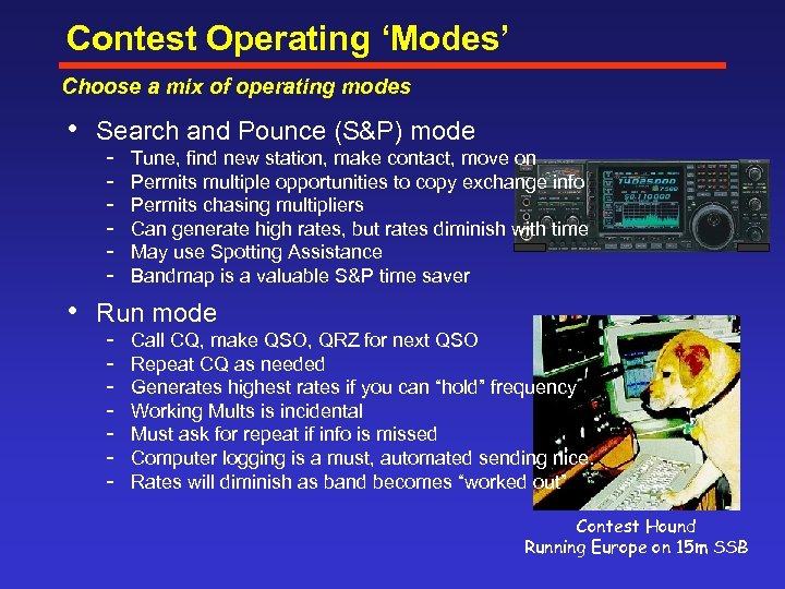 Contest Operating ‘Modes’ Choose a mix of operating modes • Search and Pounce (S&P)