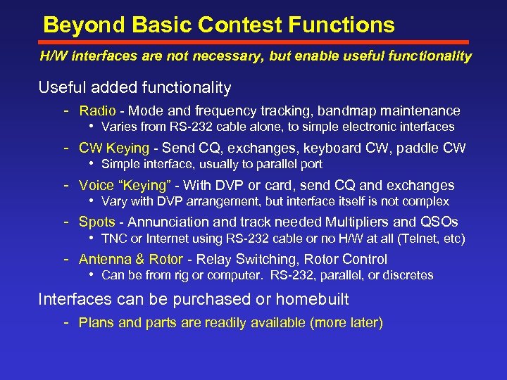 Beyond Basic Contest Functions H/W interfaces are not necessary, but enable useful functionality Useful