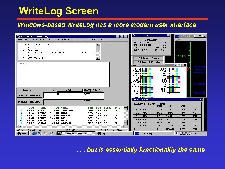 Write. Log Screen Windows-based Write. Log has a more modern user interface . .