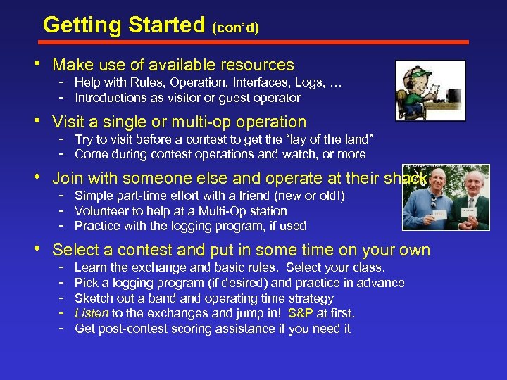 Getting Started (con’d) • Make use of available resources Help with Rules, Operation, Interfaces,