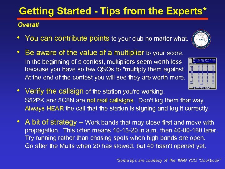 Getting Started - Tips from the Experts* Overall • You can contribute points to