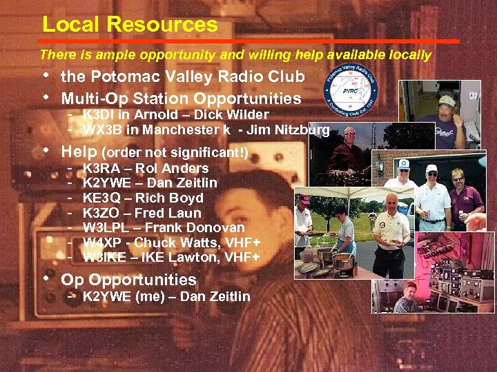 Local Resources There is ample opportunity and willing help available locally • the Potomac
