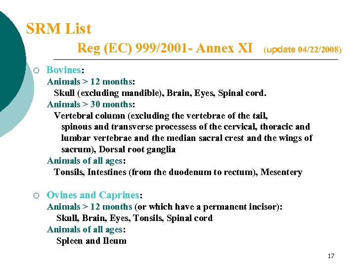 SRM List Reg (EC) 999/2001 - Annex XI ¡ (update 04/22/2008) Bovines: Animals >