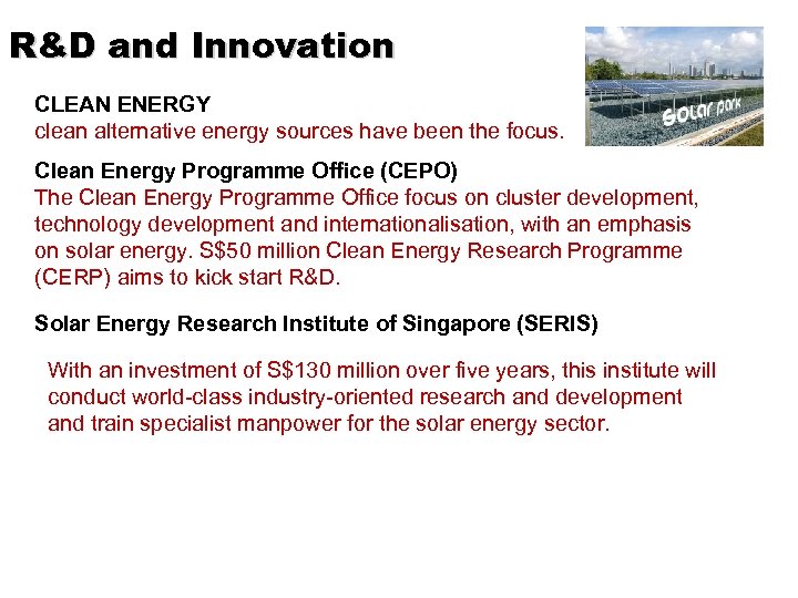 R&D and Innovation CLEAN ENERGY clean alternative energy sources have been the focus. Clean