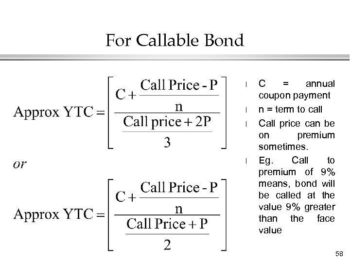 For Callable Bond l l C = annual coupon payment n = term to