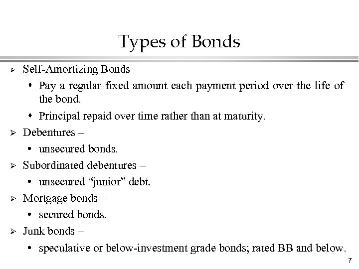 Types of Bonds Ø Ø Ø Self-Amortizing Bonds s Pay a regular fixed amount