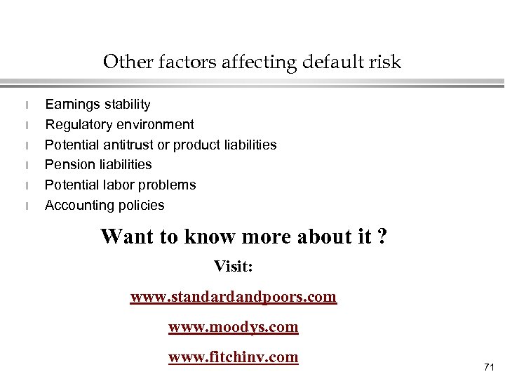 Other factors affecting default risk l l l Earnings stability Regulatory environment Potential antitrust