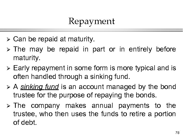 Repayment Ø Ø Ø Can be repaid at maturity. The may be repaid in