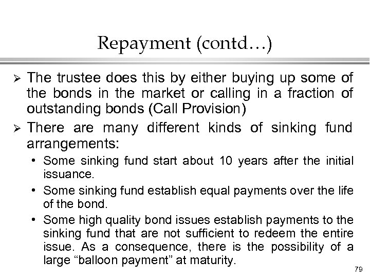 Repayment (contd…) Ø Ø The trustee does this by either buying up some of