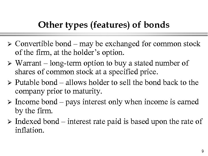 Other types (features) of bonds Ø Ø Ø Convertible bond – may be exchanged