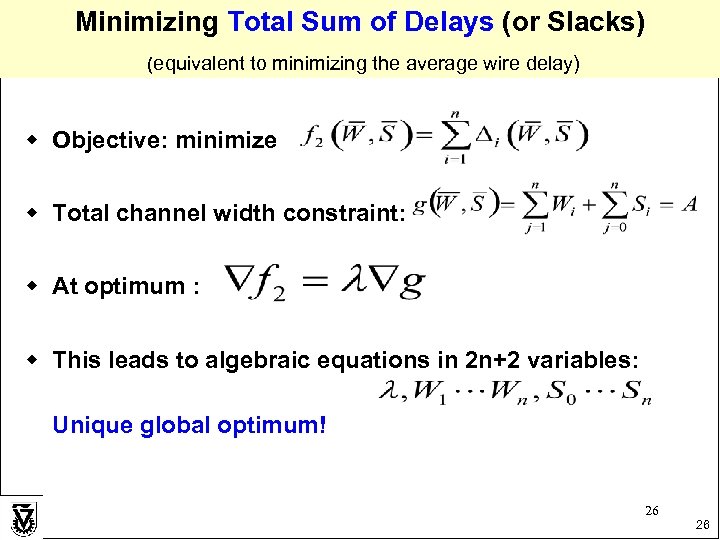 Minimizing Total Sum of Delays (or Slacks) (equivalent to minimizing the average wire delay)