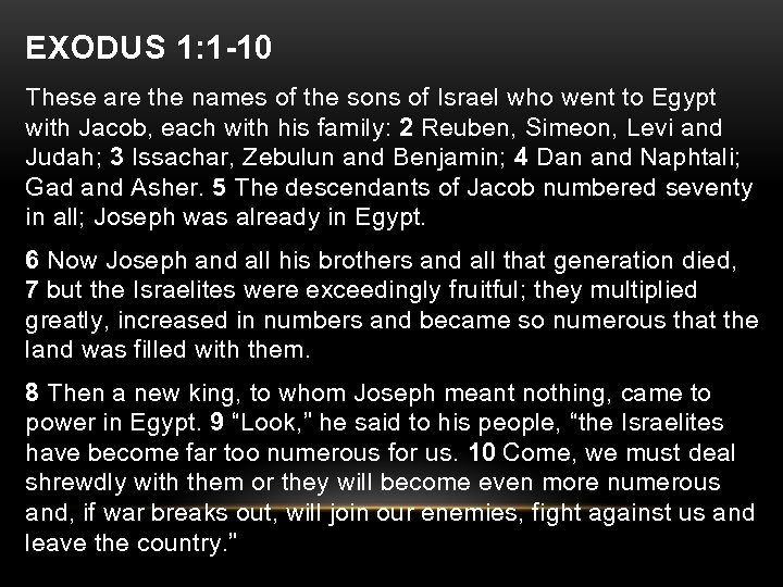EXODUS 1: 1 -10 These are the names of the sons of Israel who