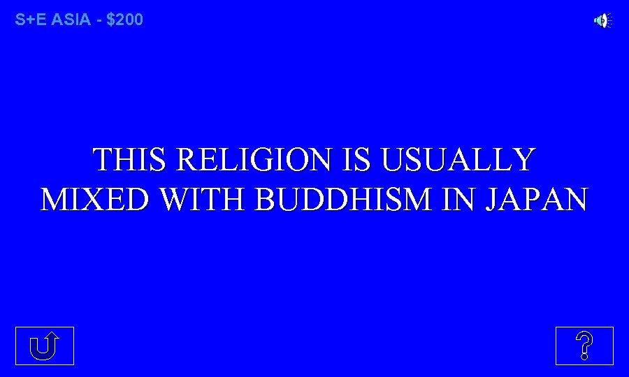 S+E ASIA - $200 THIS RELIGION IS USUALLY MIXED WITH BUDDHISM IN JAPAN 