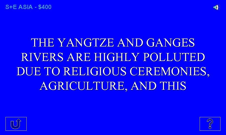 S+E ASIA - $400 THE YANGTZE AND GANGES RIVERS ARE HIGHLY POLLUTED DUE TO