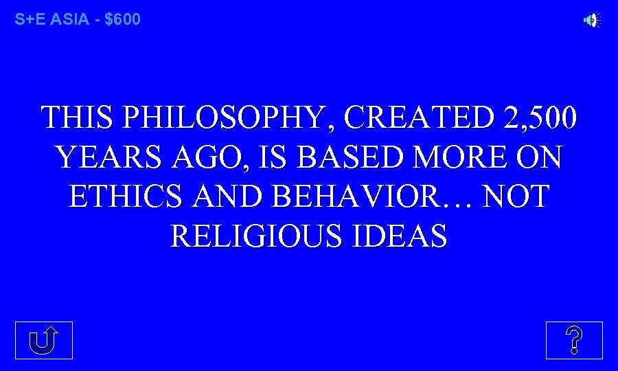 S+E ASIA - $600 THIS PHILOSOPHY, CREATED 2, 500 YEARS AGO, IS BASED MORE